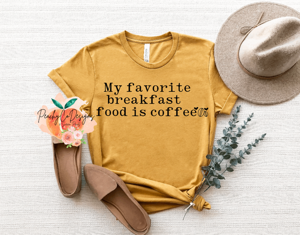 My favorite breakfast food is coffee