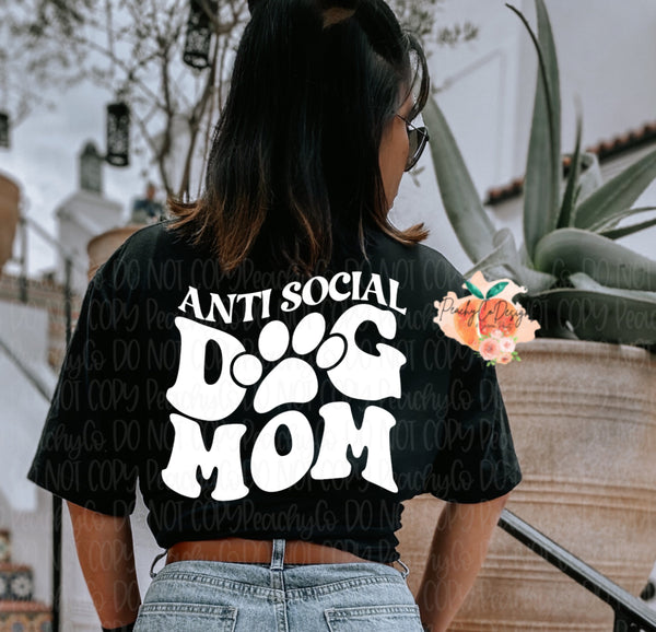 Anti social dog mom Screen print 03.07